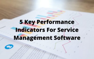 5 Key Performance Indicators For Service Management Software