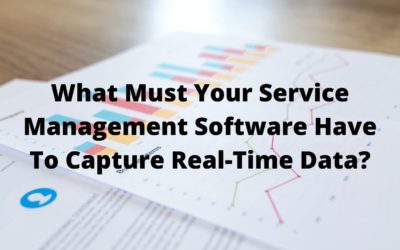 What Must Your Service Management Software Have To Capture Real-Time Data?