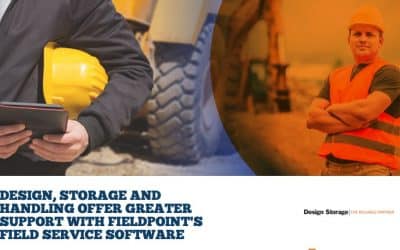Design, Storage and Handling Offer Greater Support with Fieldpoint’s Field Service Software
