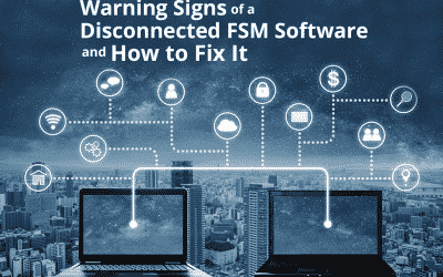 Warning Signs of a Disconnected FSM Software and How to Fix It
