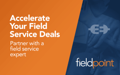 Why VARs should partner with Fieldpoint to close more field service deals